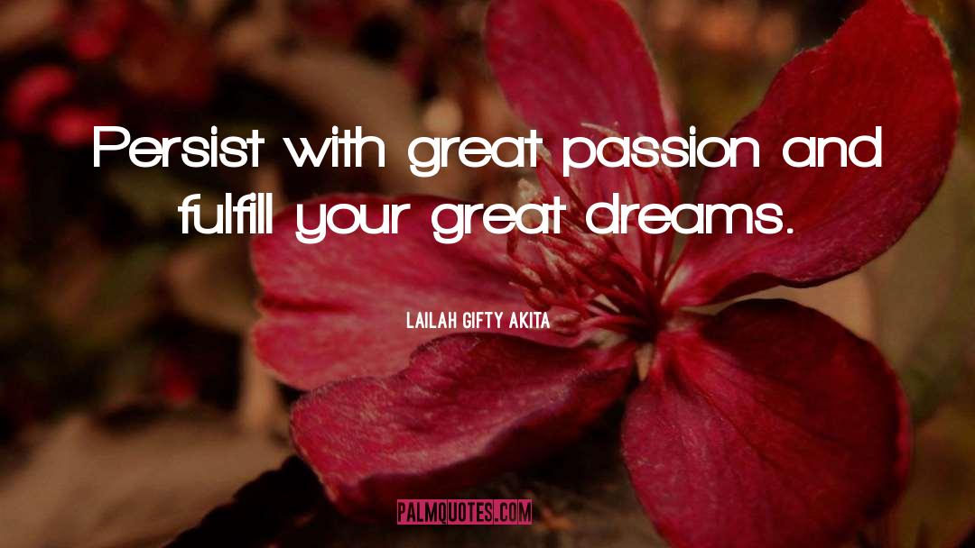 Great Passion quotes by Lailah Gifty Akita