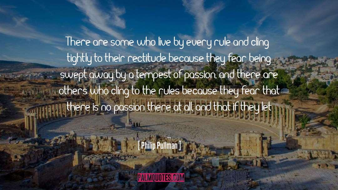 Great Passion quotes by Philip Pullman