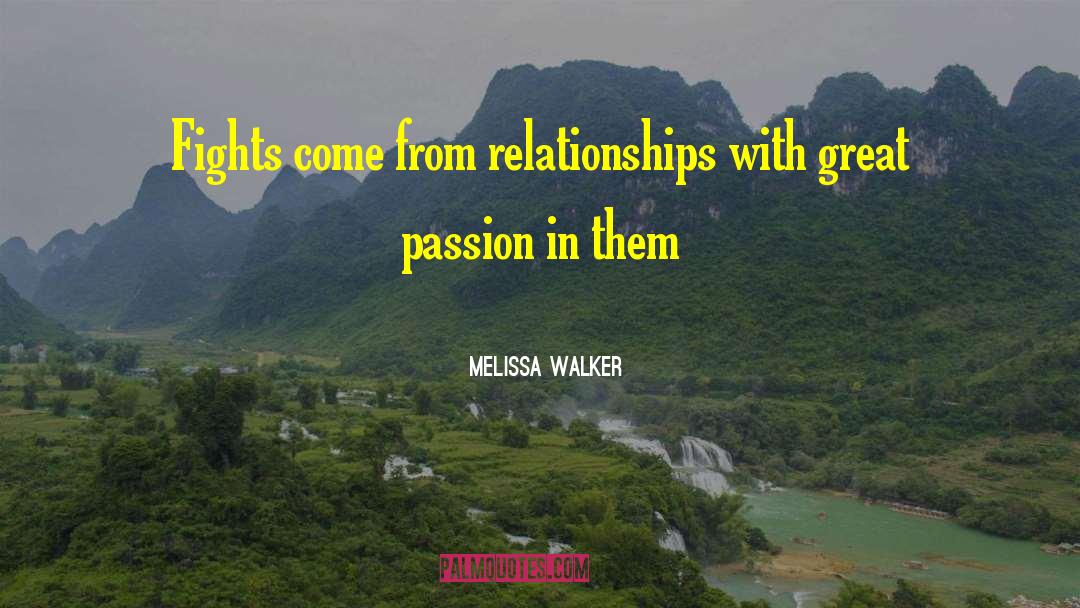 Great Passion quotes by Melissa Walker
