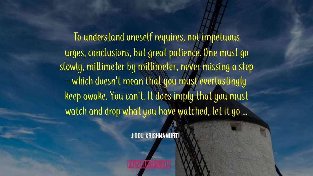Great Patience quotes by Jiddu Krishnamurti