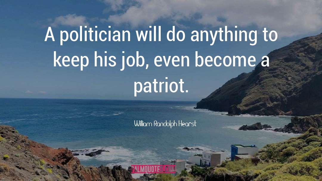 Great Patriotic quotes by William Randolph Hearst