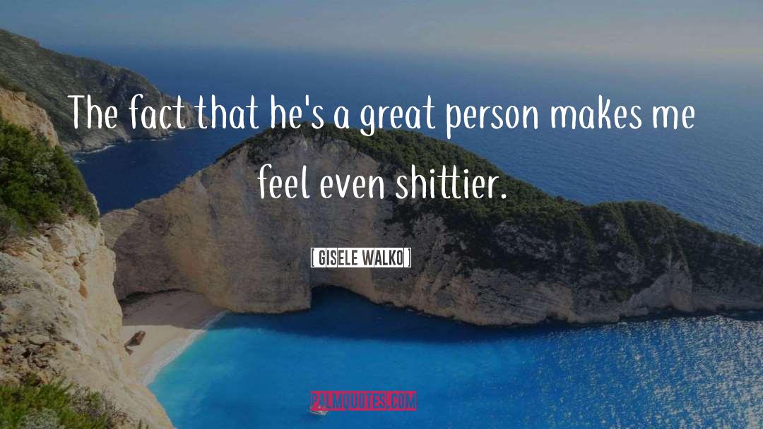 Great Person quotes by Gisele Walko