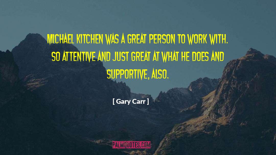 Great Person quotes by Gary Carr