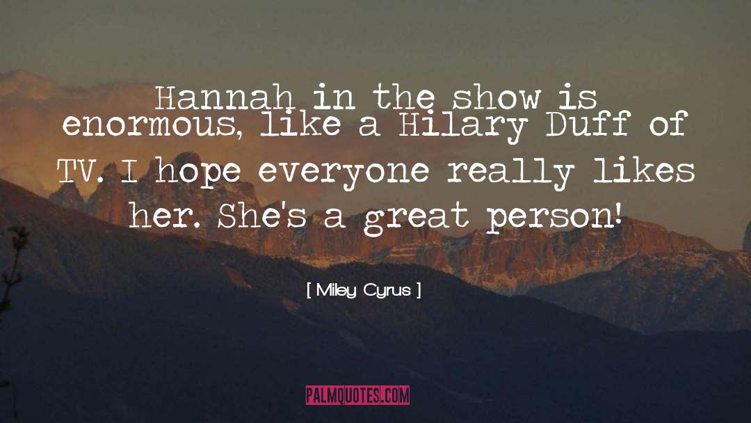 Great Person quotes by Miley Cyrus