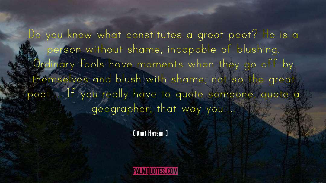 Great Poet Geographer Humor quotes by Knut Hamsun