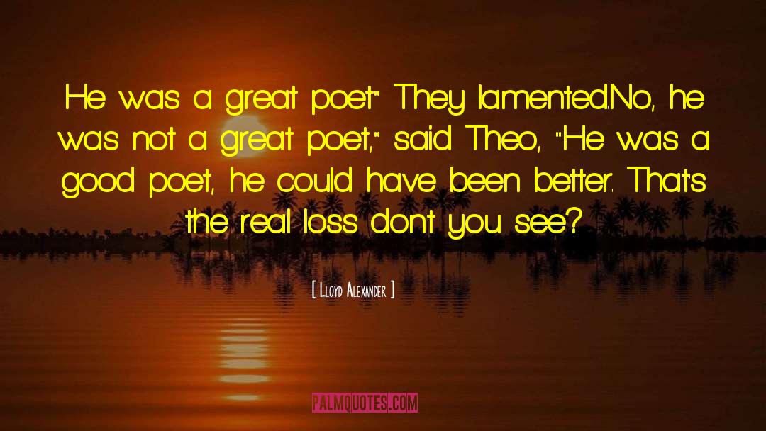 Great Poet quotes by Lloyd Alexander