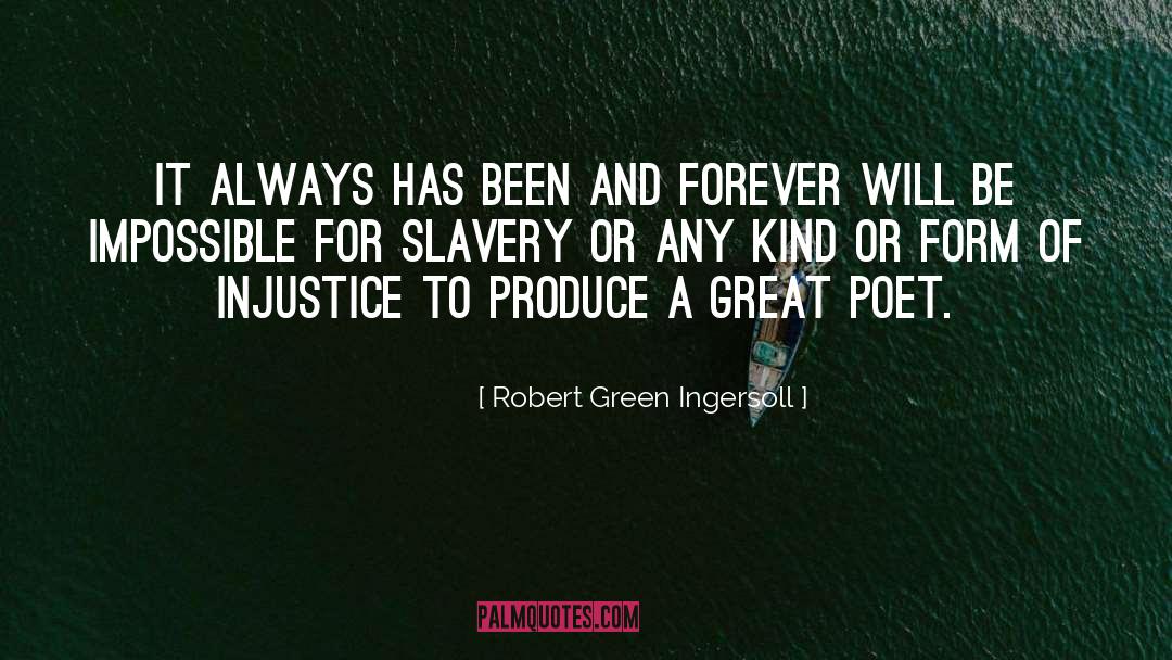 Great Poet quotes by Robert Green Ingersoll