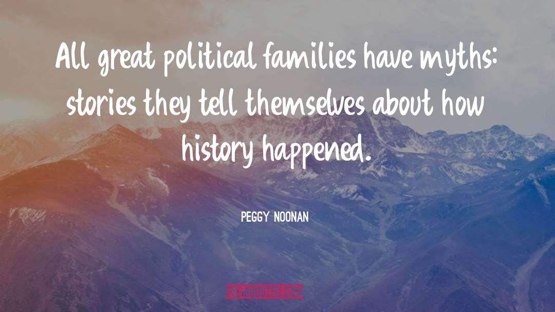 Great Political quotes by Peggy Noonan