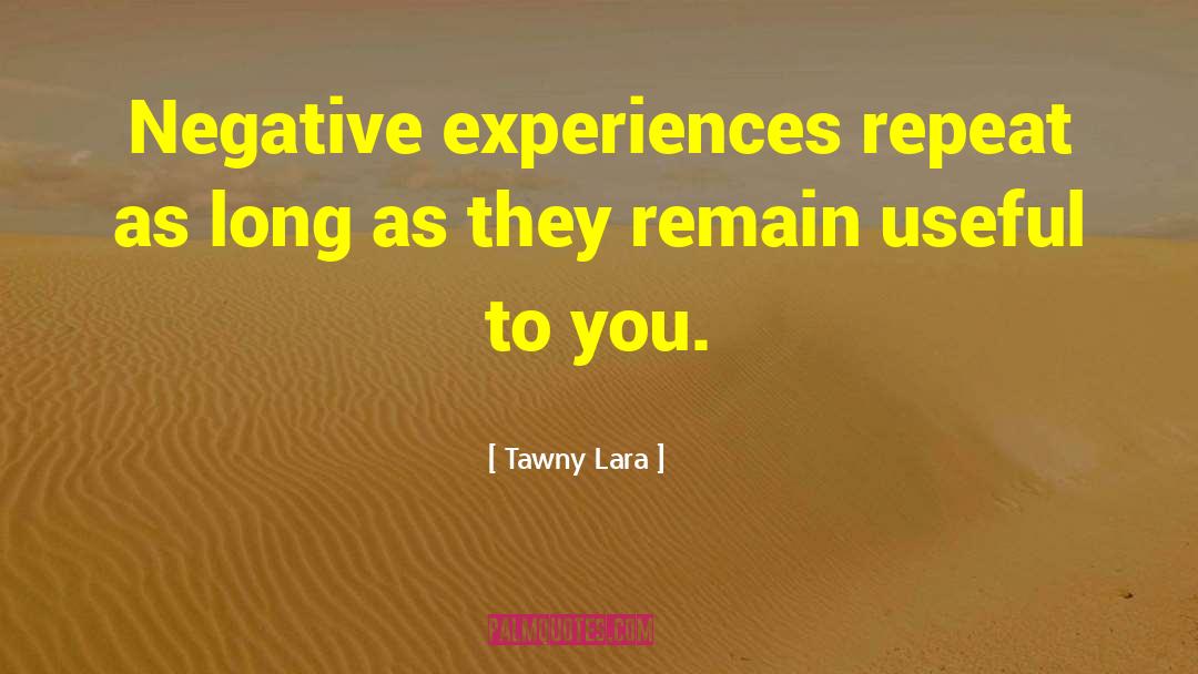 Great Positive Attitude quotes by Tawny Lara