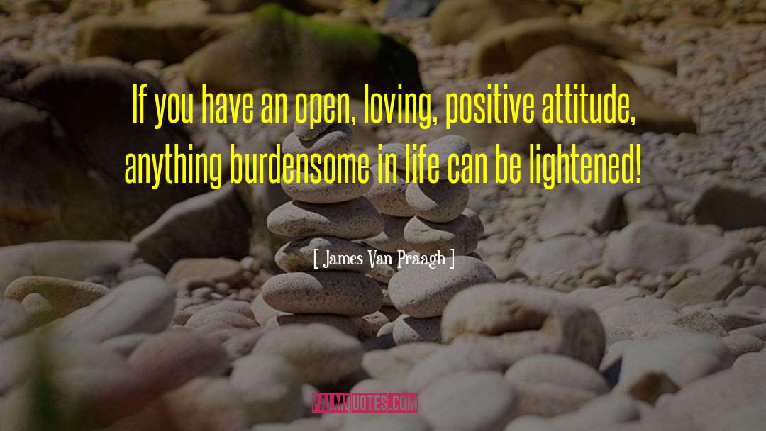 Great Positive Attitude quotes by James Van Praagh