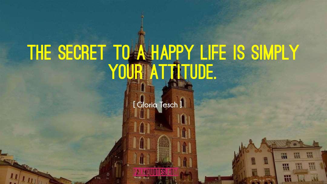 Great Positive Attitude quotes by Gloria Tesch