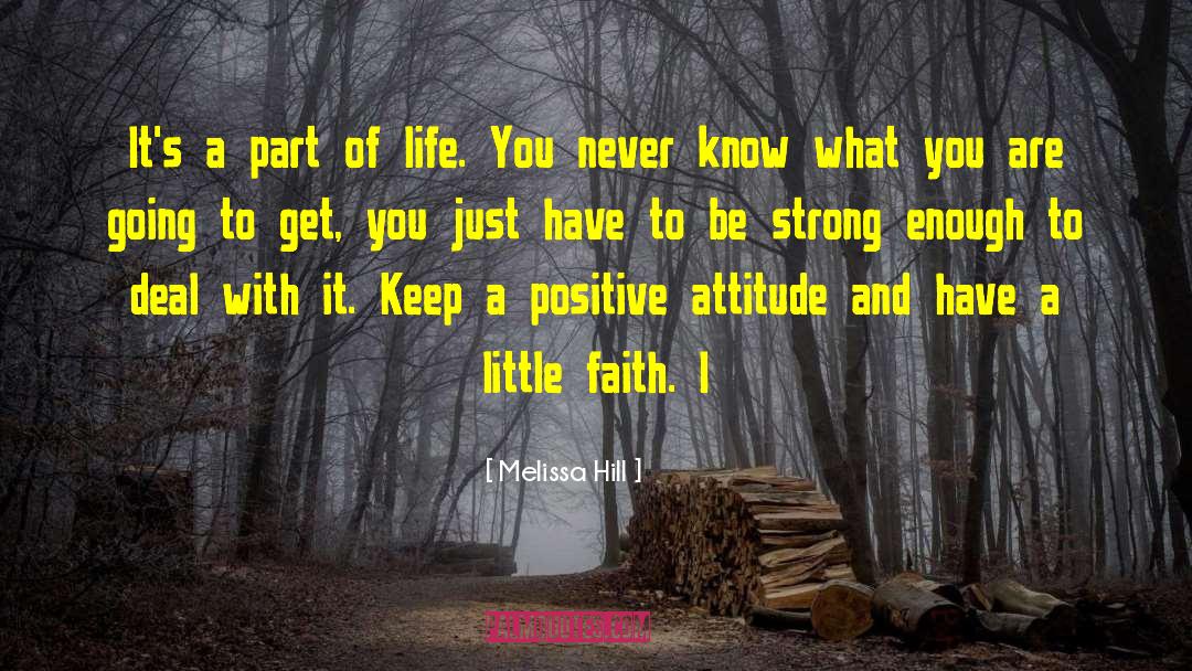 Great Positive Attitude quotes by Melissa Hill