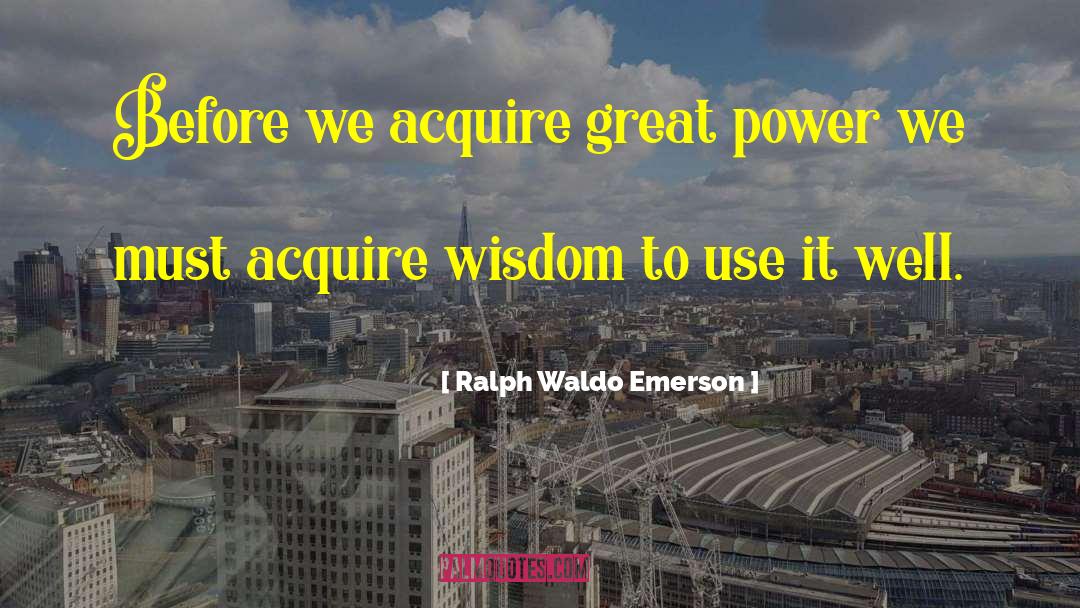 Great Power quotes by Ralph Waldo Emerson