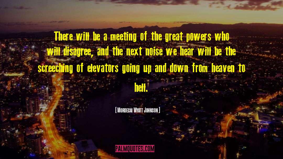 Great Powers quotes by Mordecai Wyatt Johnson