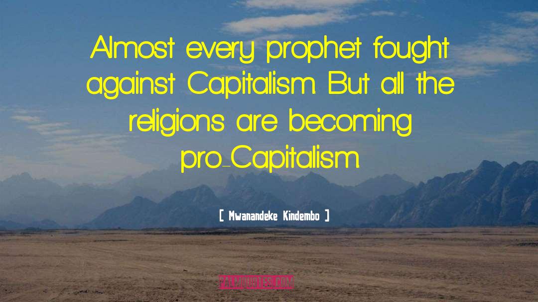 Great Pro Capitalism quotes by Mwanandeke Kindembo