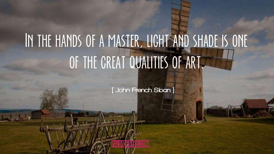 Great Qualities quotes by John French Sloan