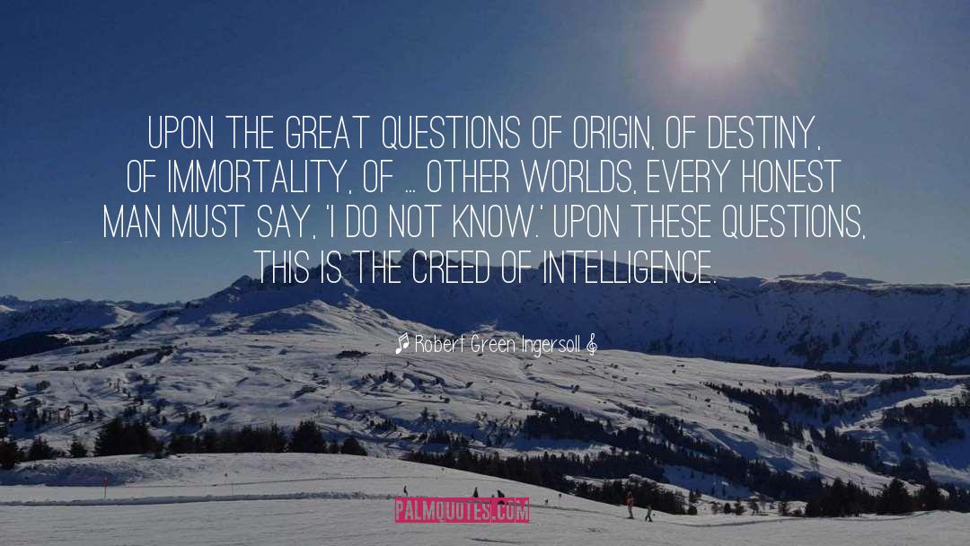 Great Questions quotes by Robert Green Ingersoll
