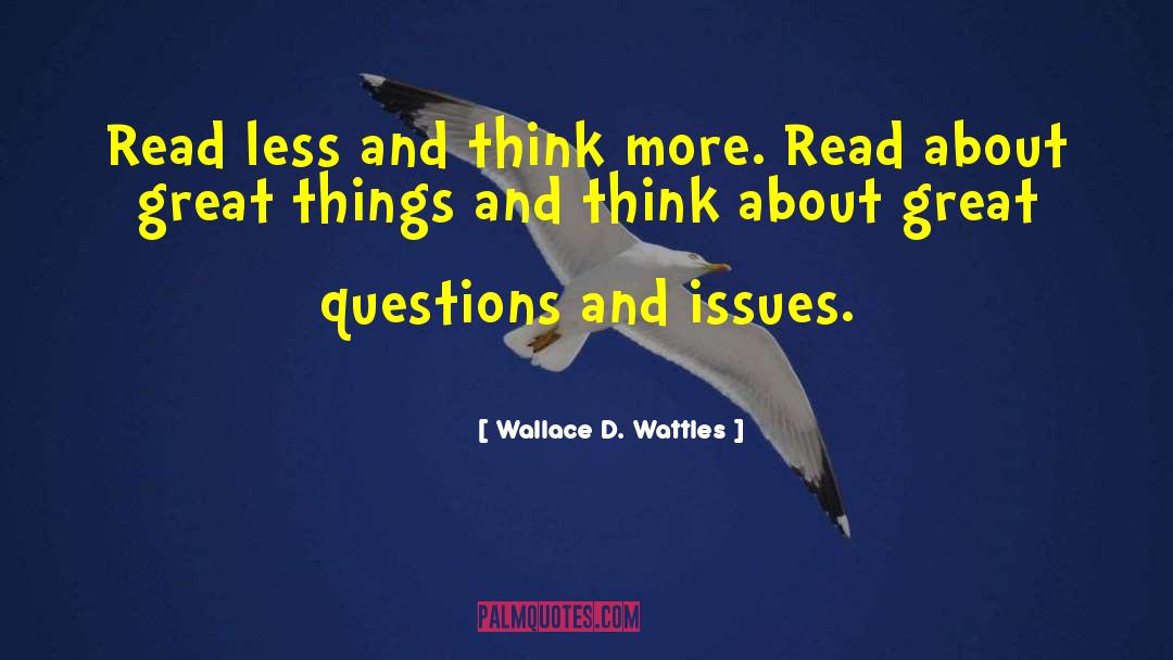 Great Questions quotes by Wallace D. Wattles