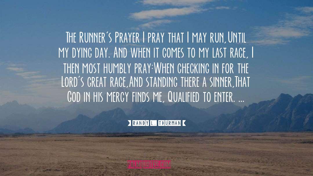 Great Race quotes by Randy L. Thurman