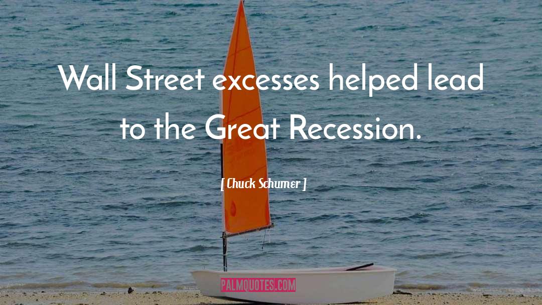 Great Recession quotes by Chuck Schumer