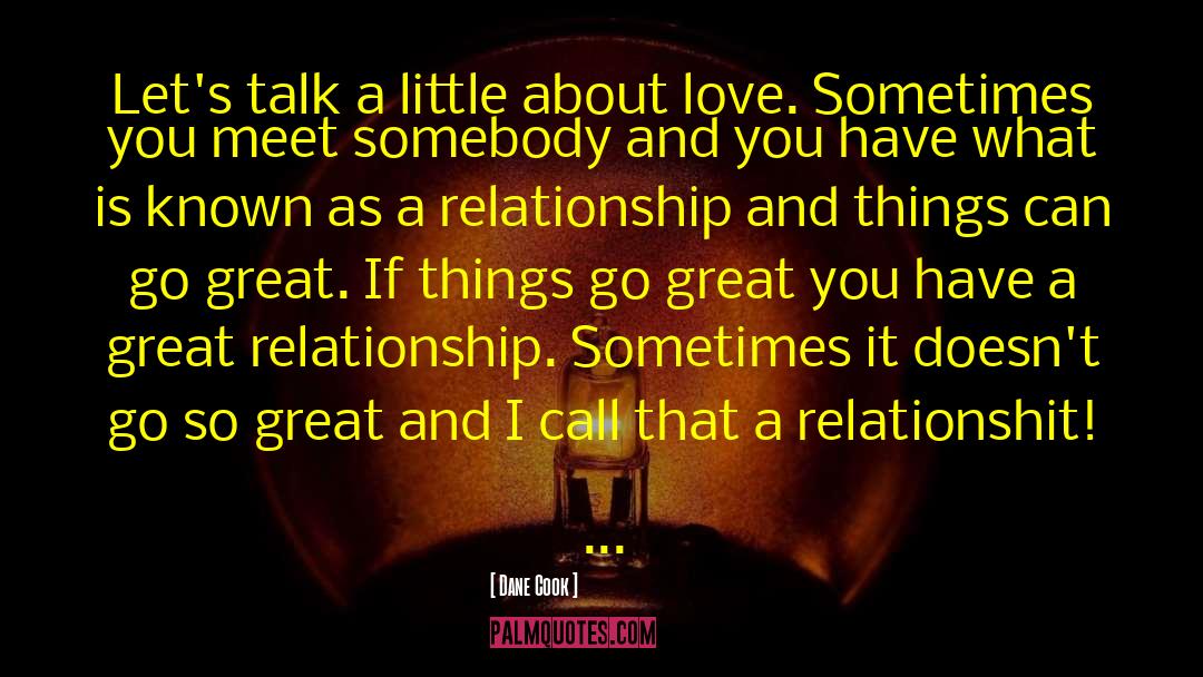 Great Relationship quotes by Dane Cook