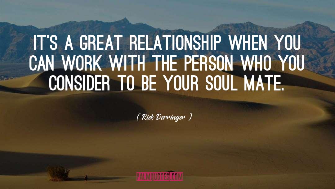 Great Relationship quotes by Rick Derringer