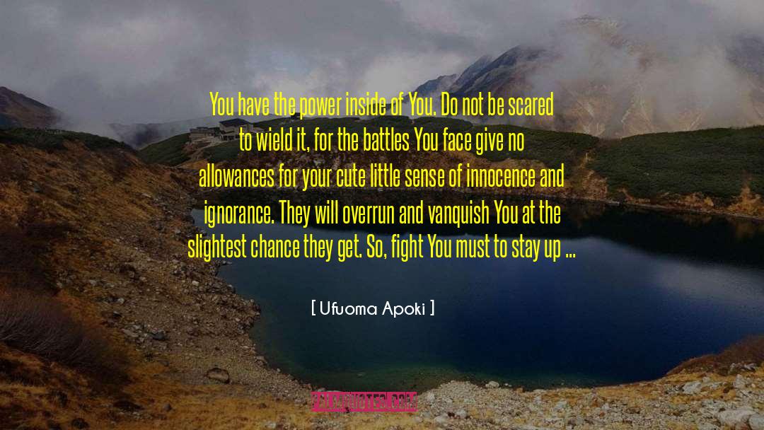 Great Responsibility quotes by Ufuoma Apoki