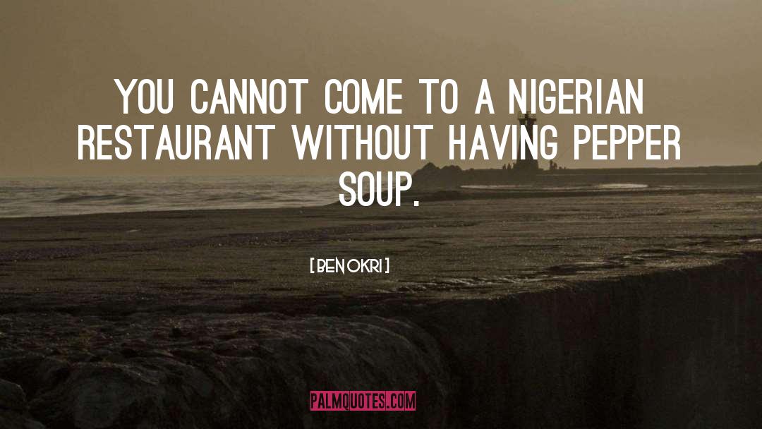 Great Restaurant Service quotes by Ben Okri