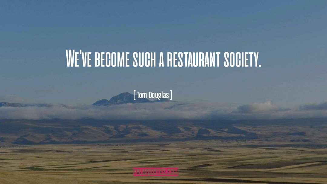 Great Restaurant Service quotes by Tom Douglas