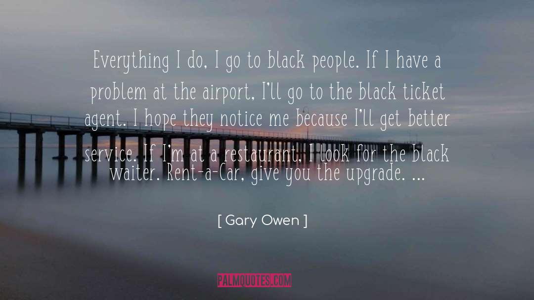 Great Restaurant Service quotes by Gary Owen