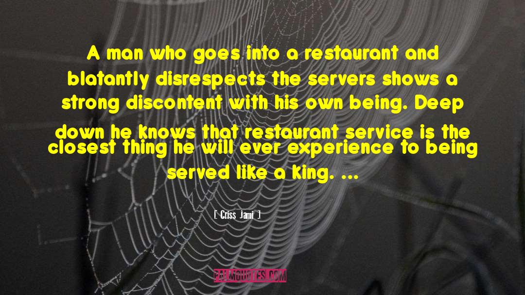 Great Restaurant Service quotes by Criss Jami