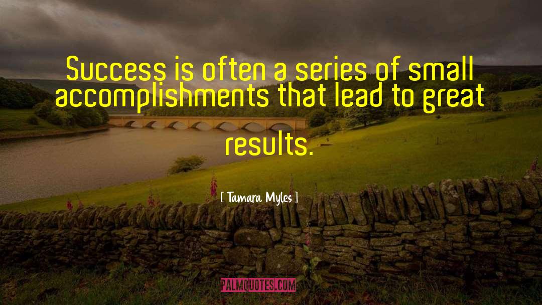 Great Results quotes by Tamara Myles