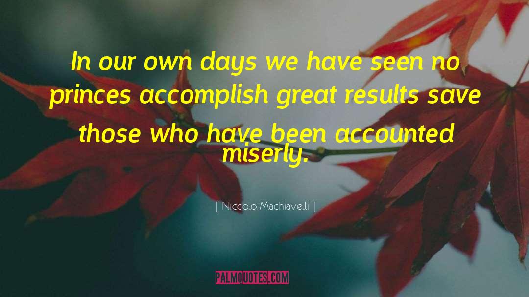 Great Results quotes by Niccolo Machiavelli