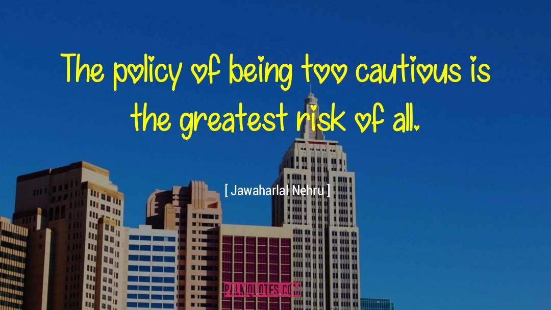 Great Risk quotes by Jawaharlal Nehru