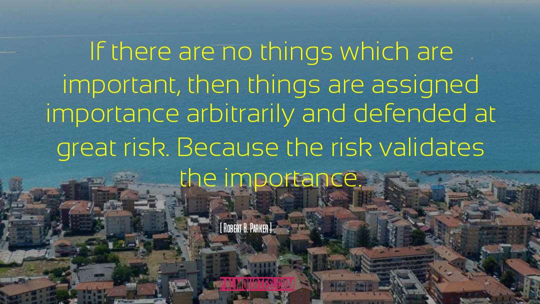 Great Risk quotes by Robert B. Parker