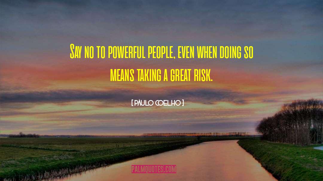 Great Risk quotes by Paulo Coelho