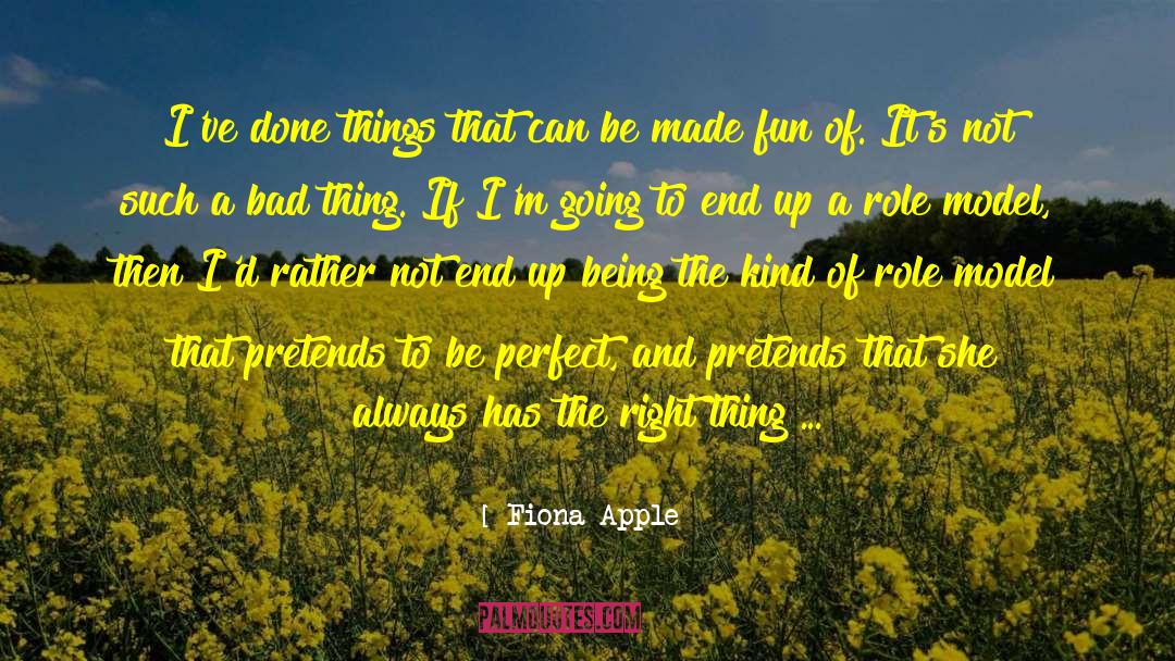 Great Role Models quotes by Fiona Apple