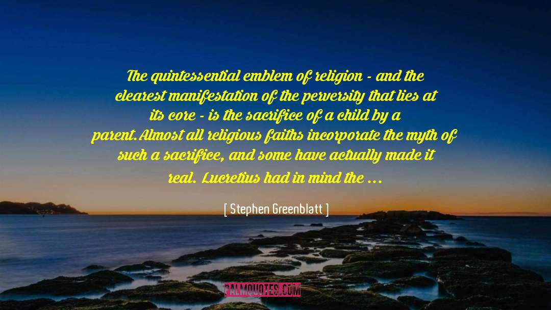 Great Sacrifice quotes by Stephen Greenblatt