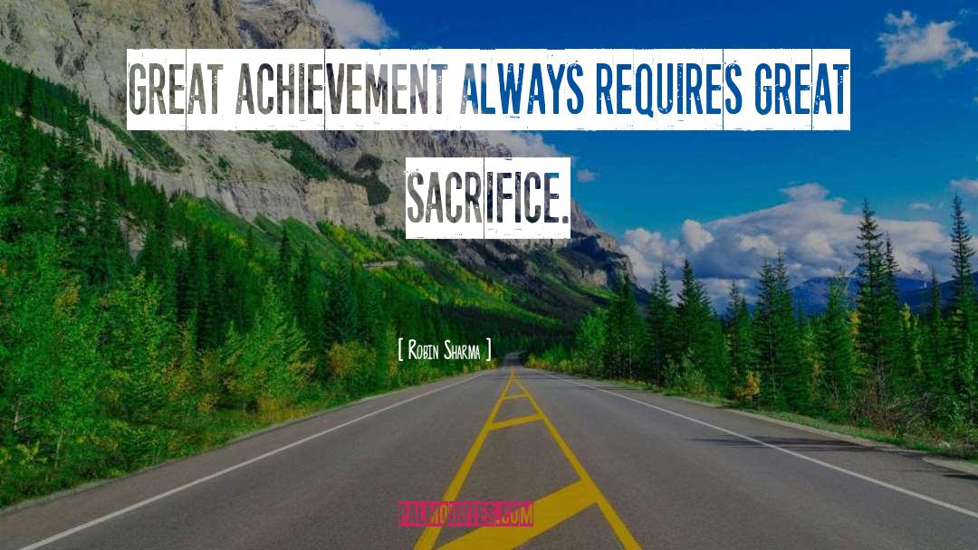 Great Sacrifice quotes by Robin Sharma