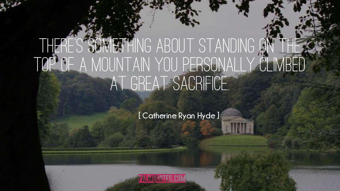 Great Sacrifice quotes by Catherine Ryan Hyde