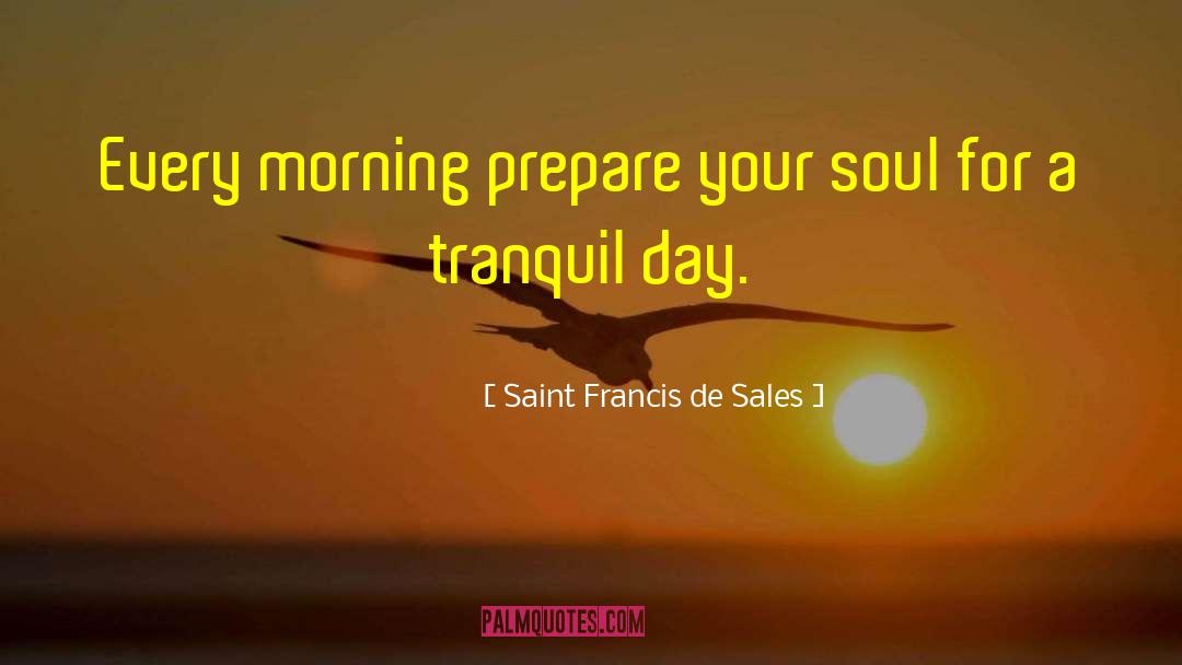 Great Sales Day quotes by Saint Francis De Sales