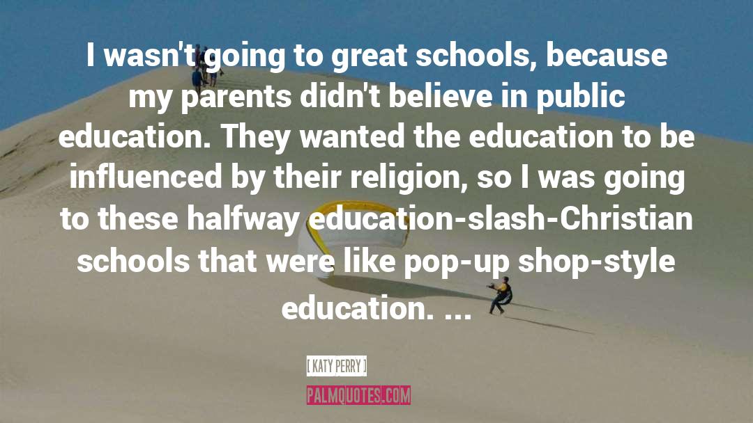 Great Schools quotes by Katy Perry