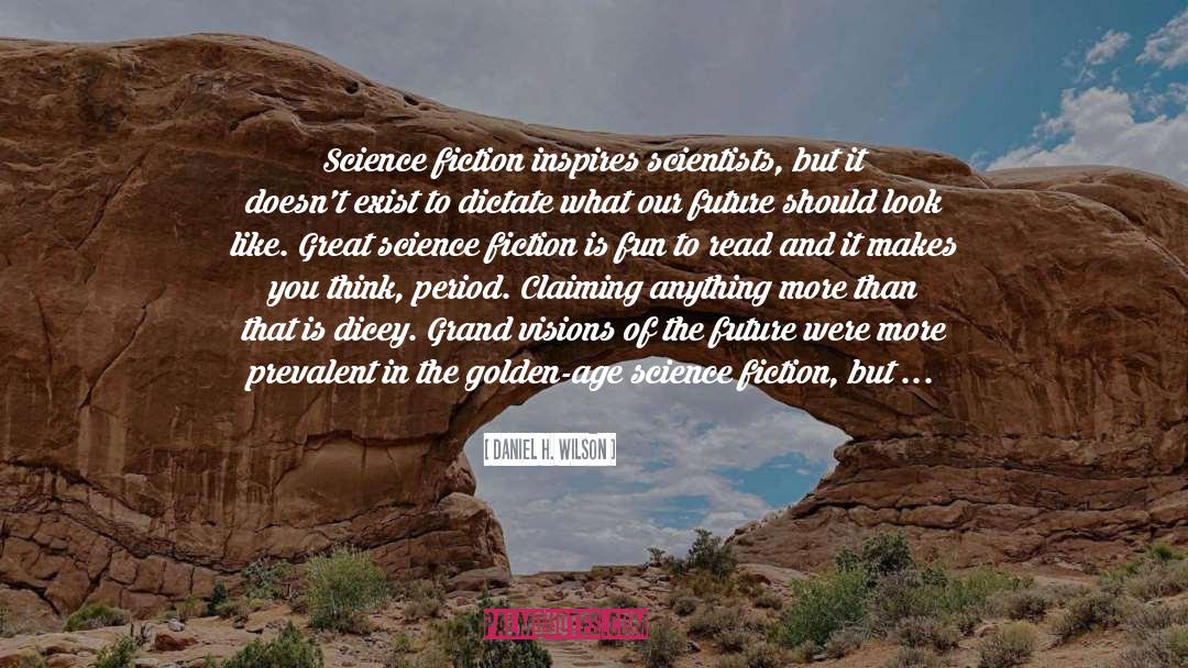 Great Science quotes by Daniel H. Wilson