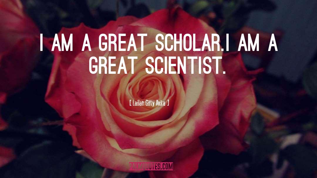 Great Scientist quotes by Lailah Gifty Akita