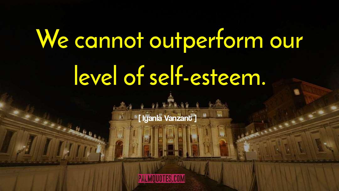 Great Self Esteem quotes by Iyanla Vanzant