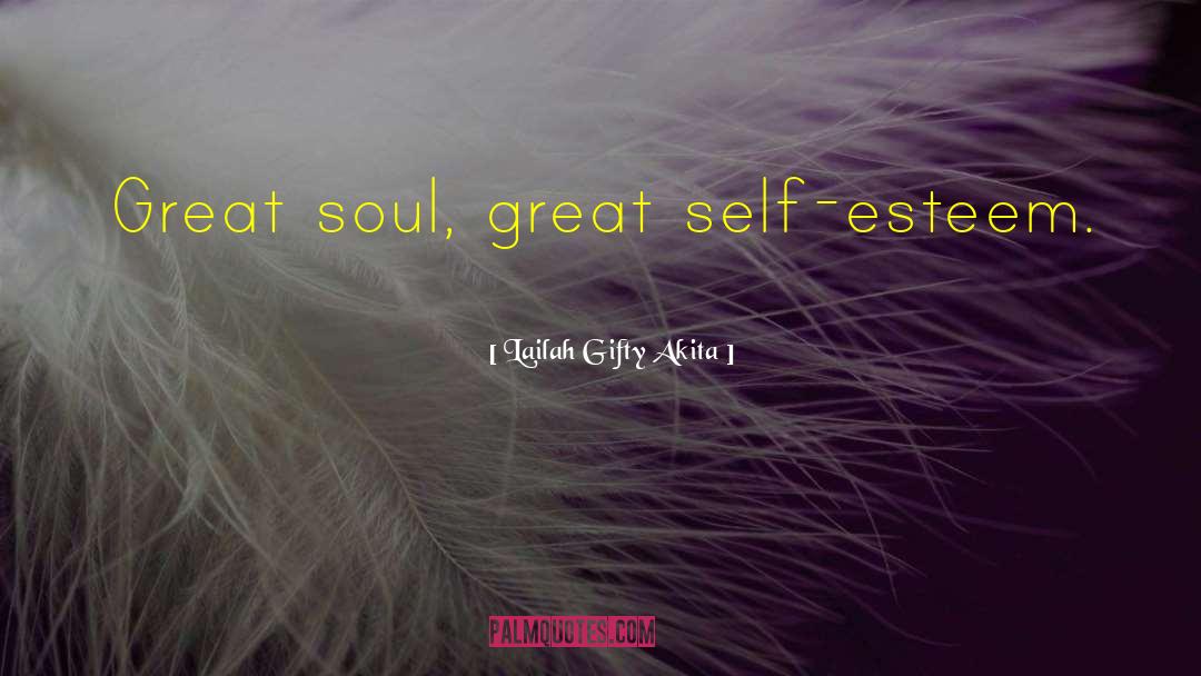 Great Self Esteem quotes by Lailah Gifty Akita