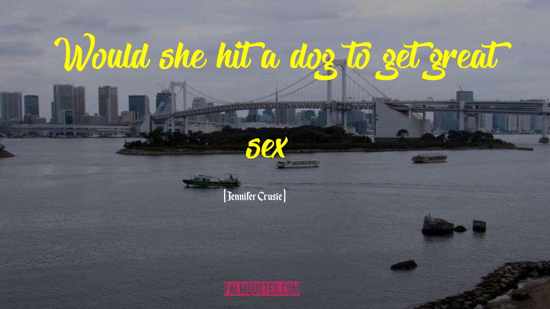 Great Sex quotes by Jennifer Crusie