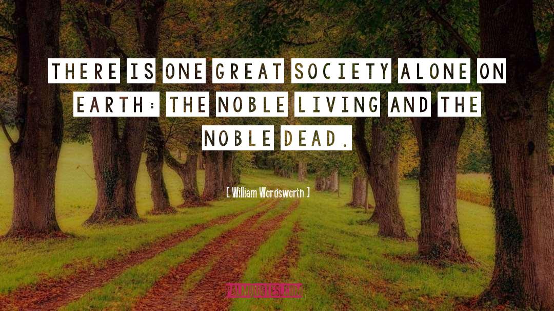 Great Society quotes by William Wordsworth