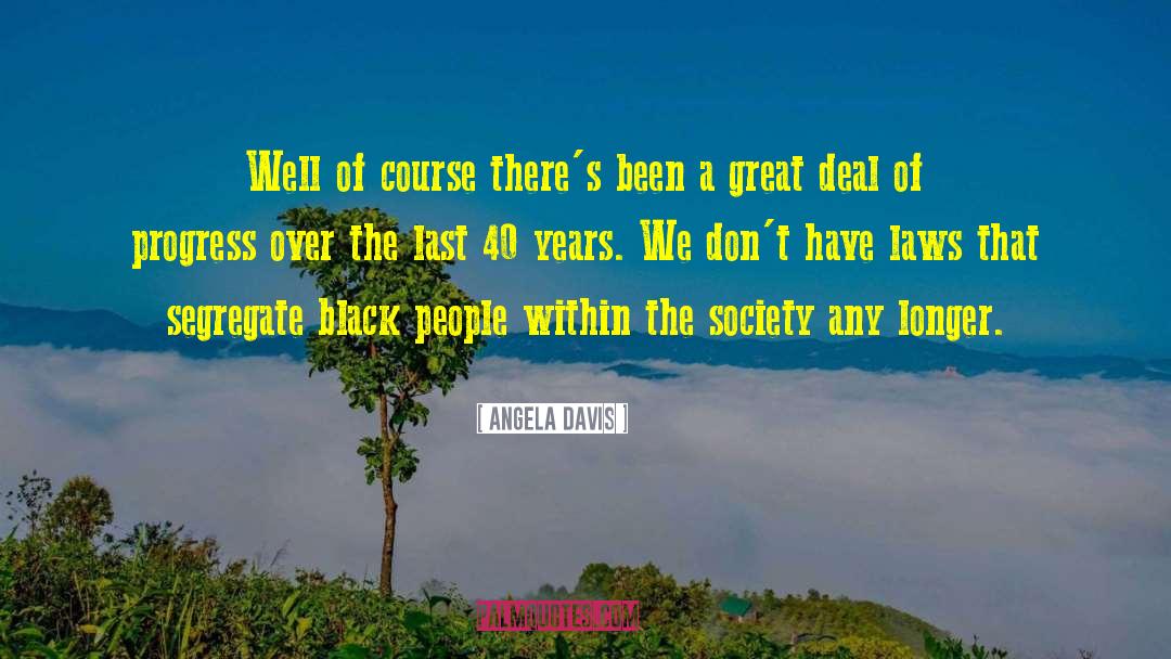 Great Society quotes by Angela Davis