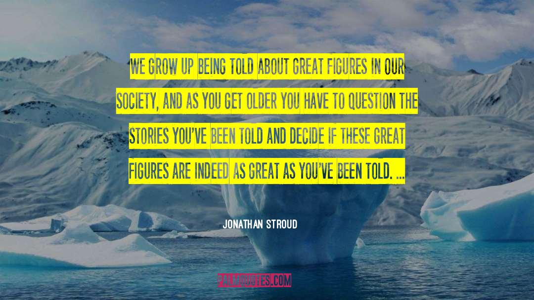 Great Society quotes by Jonathan Stroud